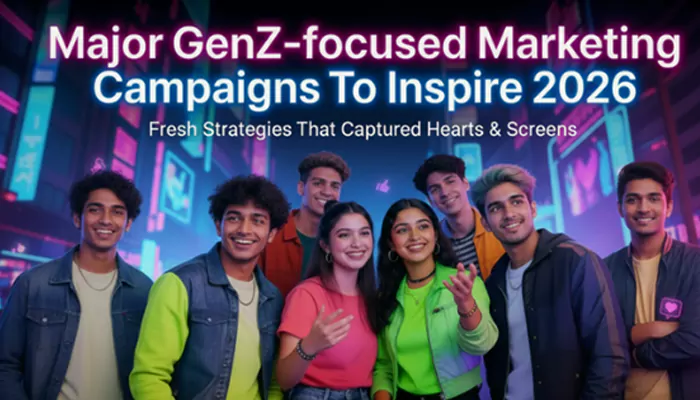 2025 Saw the Rise of GenZ-focused Marketing: The Campaigns That Won Big and What Brands Must Do in 2026